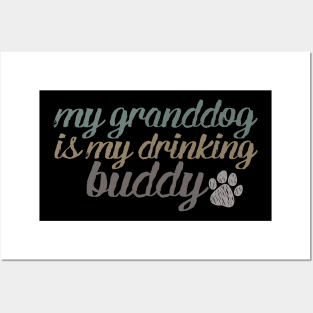 My Granddog Is My Drinking Buddy Funny Whiskey Beer Wine Lover Gift Posters and Art